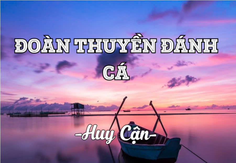 Dàn ý chi tiết phân tích bài thơ đoàn thuyền đánh cá